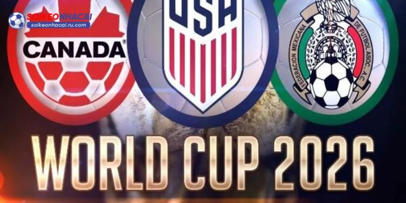 World Cup 2026 đã chính thức lộ diện 03 đội chủ nhà.